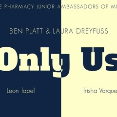Only Us (Ben Platt & Laura Dreyfuss)- Leon Tapel & Trisha Varquez