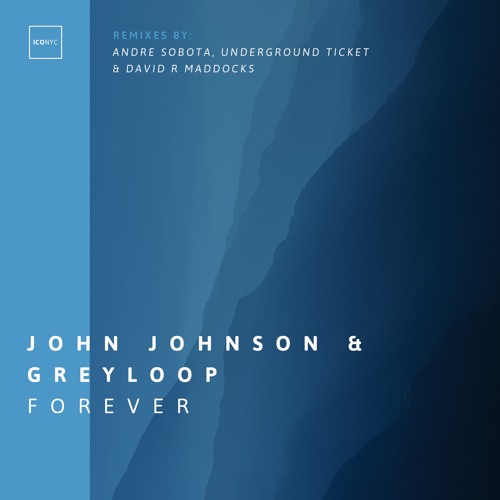 John Johnson & Greyloop - Forever (Andre Sobota Remix) | ICONYC 238W140