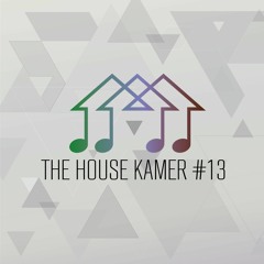 THE HOUSE KAMER #13