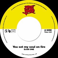 Djar One - You Set My Soul On Fire b/w Movin' Now [45 Snippet]