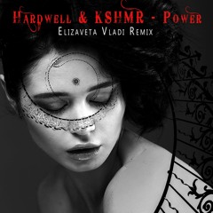 Hardwell & KSHMR - Power (Elizaveta Vladi Remix)