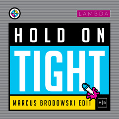 Lambda - Hold On Tight ( Marcus Brodowski Edit )