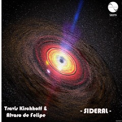 SK079 : Alvaro de Felipe & Travis Kirchhoff - Sideral (Original Mix)