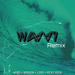 Wavvy Remix - (ft. Mission, Loso & Ricky Rock)