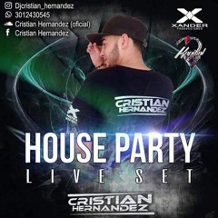 House Party - Cristian Hernandez (Live Set)