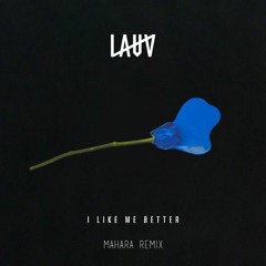 Lauv - I Like Me Better (Mahara Remix)