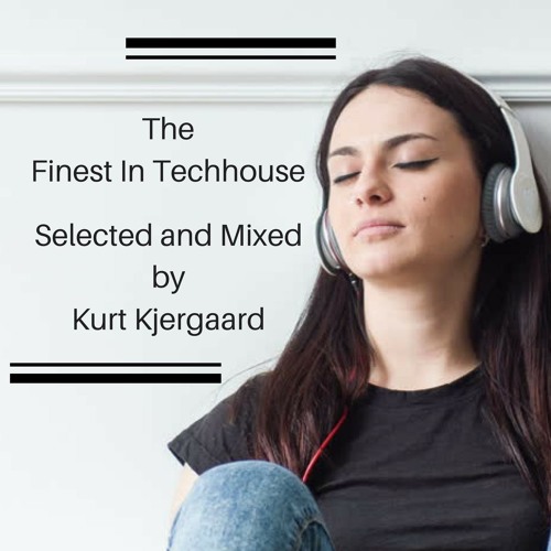 The Finest In Techhouse Mixed by Kurt Kjergaard