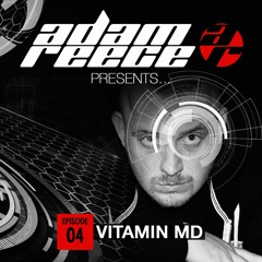 Adam Reece Presents... Ep 4- Vitamin MD