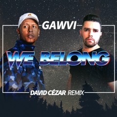 Gawvi - We Belong (David Cézar Remix)