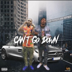 FAW Tizzle X 400 Hotboi - Cant Go  Down