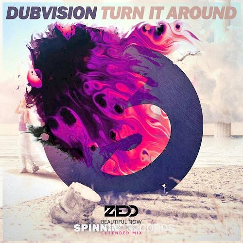 Dubvision vs. Zedd feat. John Bellion - Turn It Around vs. Beautiful Now (Boding Mashup)