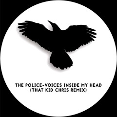 The Police - Voices Inside My Head (That Kid Chris Remix)