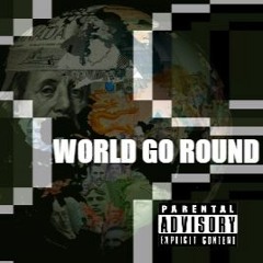 World Go Round Ft. Korbyne Dallas Prod. by Wave LeRain