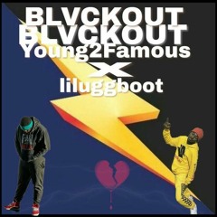 liluggboot x BLVCKOUT ft. Young2Famous