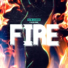 Fire - Akio Gamma (Feat. Alexis Marie)
