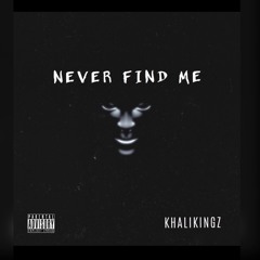 Never Find Me Prod. Escarcha Beatz