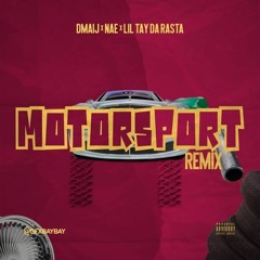 MotorsportRemix Dmaij FT LIL TAY DA RASTA & NAE