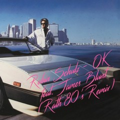Robin Schulz - OK feat. James Blunt (Rath 80's Remix)