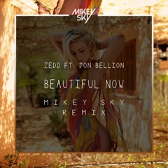 Zedd Ft. Jon Bellion - Beautiful Now (Mikey Sky Remix) [FREE DOWNLOAD]