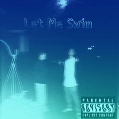 Let Me Swim (Prod. Kid Ocean)