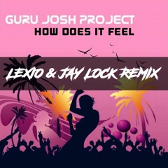 Guru Josh & Klaas - How Does It Feel ( Lexio & Jay Lock Remix ) FREE DL "Click Buy"