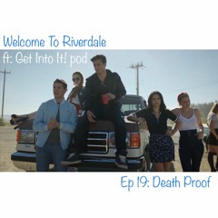 Welcome To Riverdale | Ep 19: Death Proof | with @GetintoPOD [ #CBNreview ]