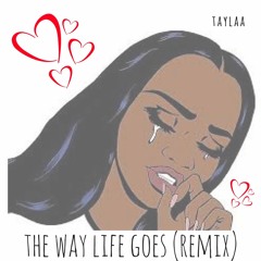the way life goes (remix)