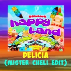 Blaxtork - Delicia (Mister Cheli Edit)