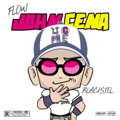 FLOW JOHN CENA - BLACKSIEL