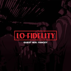 Lo-Fidelity Guest Mix: Yancey