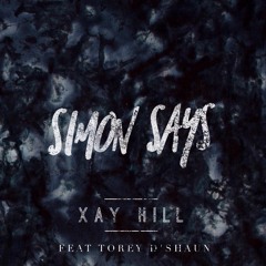 Xay Hill - Simon Says ft. Torey D'Shaun