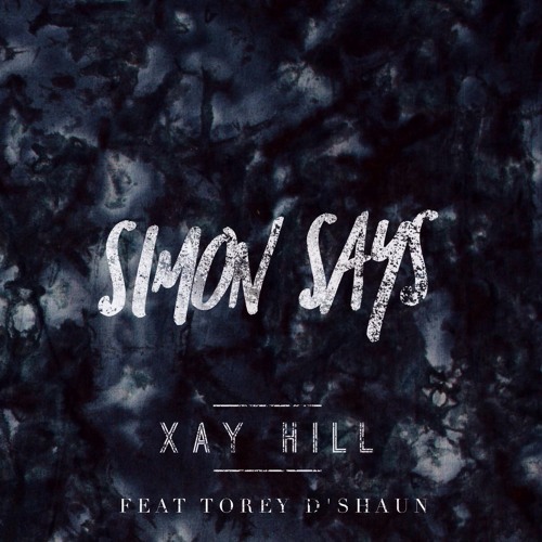 Xay Hill - Simon Says ft. Torey D'Shaun