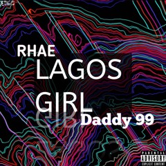 Lagos Girl-ft Daddy 99
