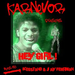 Hey Girl - KarNeVor - Beats By Kegstand & Jay Fehrman - Throw Back Vibe Mix