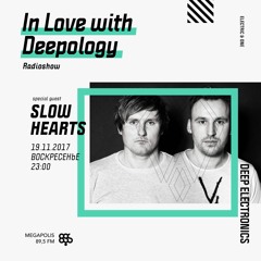 In Love with Deepology radioshow #122 | Slow Hearts