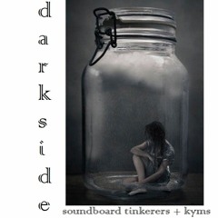 Darkside (Soundboardtinkerers Collaboration)