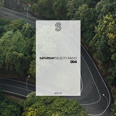 SaturdaySelects Radio #004