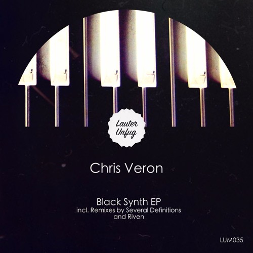 PREMIERE: Chris Veron — Black Synth (Several Definitions Remix) [Lauter Unfug Musik]