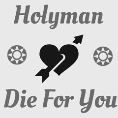 Holyman - Die For You