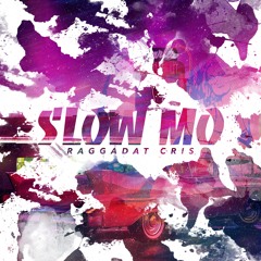 Raggadat Cris - Slow Mo