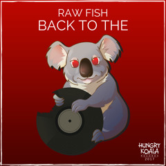 Raw Fish - Back 2 The (Original Mix)