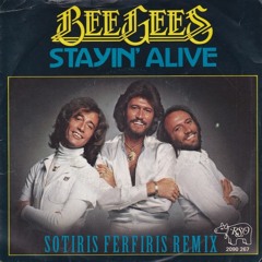 Bee Gees - Stayin' Alive (Sotiris Ferfiris Remix)