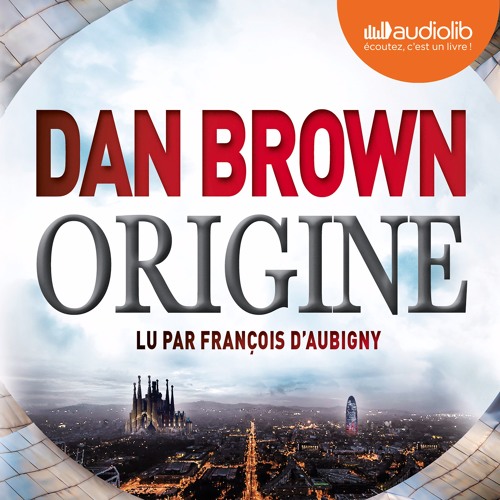 "Origine" de Dan Brown lu par François d'Aubigny