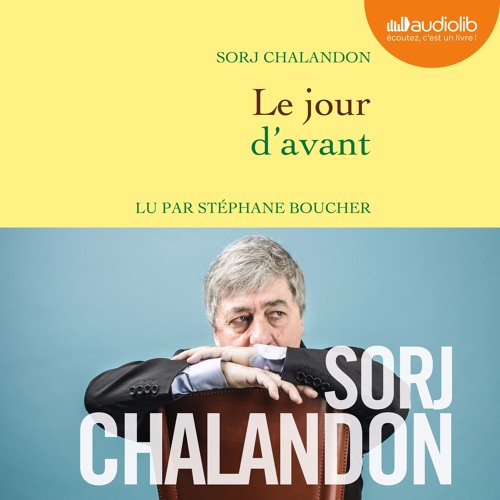 "Le jour d'avant" de Sorj Chalandon lu par Stéphane Boucher