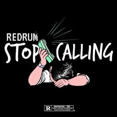 Redrum - Stop Callin
