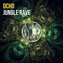 DCHO - Jungle Rave (Original Mix)