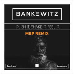Bankewitz feat. Wanja Janeva - Push It Shake It Feel It (MBP Remix)