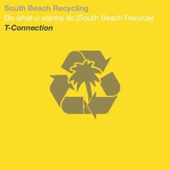 T Connection - Do What U Wanna (South Beach Recycle)