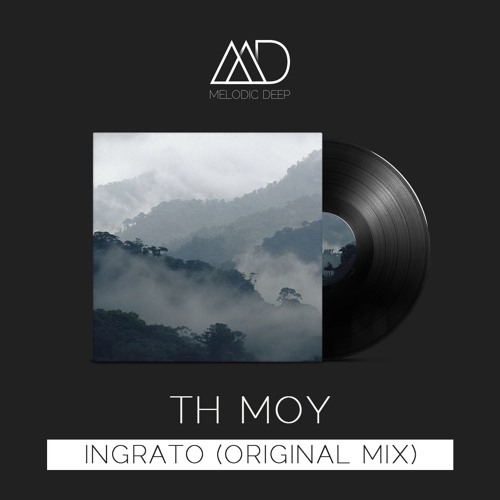 Th Moy - Ingrato (Original Mix) [Free Download]