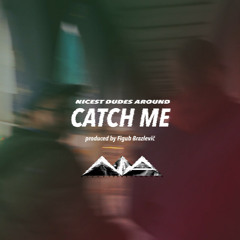 Catch Me (prod. by Figub Brazlevič)